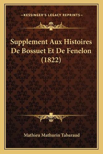 Supplement Aux Histoires De Bossuet Et De Fenelon (1822)