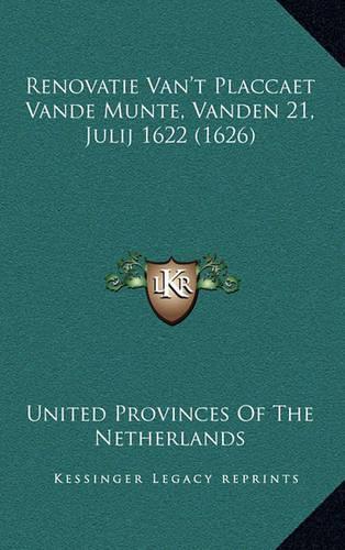 Renovatie Van't Placcaet Vande Munte, Vanden 21, Julij 1622 (1626)