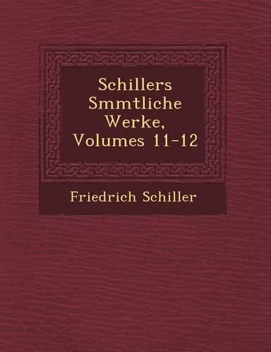 Schillers S�mmtliche Werke, Volumes 11-12