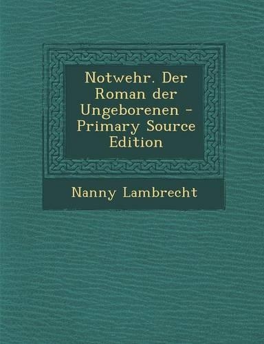 Notwehr. Der Roman Der Ungeborenen