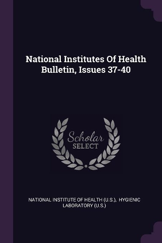 National Institutes of Health Bulletin, Issues 37-40