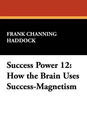 Success Power 12: How the Brain Uses Success-Magnetism(English)