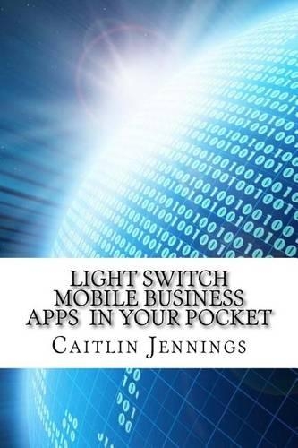 Light Switch Mobile Business Apps in Your Pocket