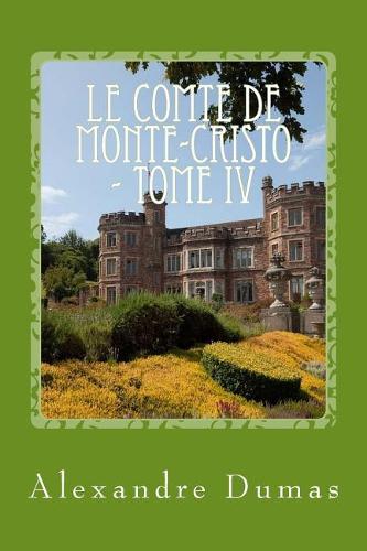 Le Comte de Monte-Cristo - Tome IV
