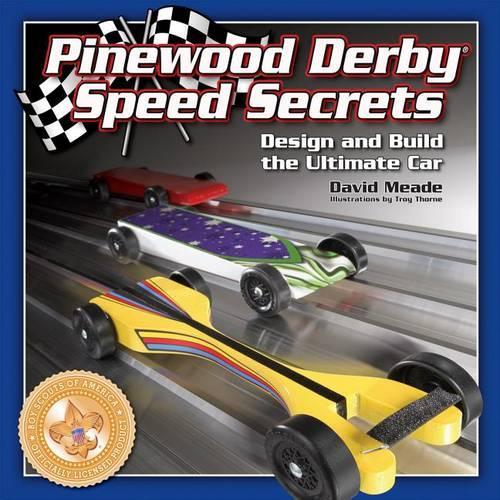 Winning the "Pinewood Derby": Ultimate Speed Secrets for Building the Fastest Car
