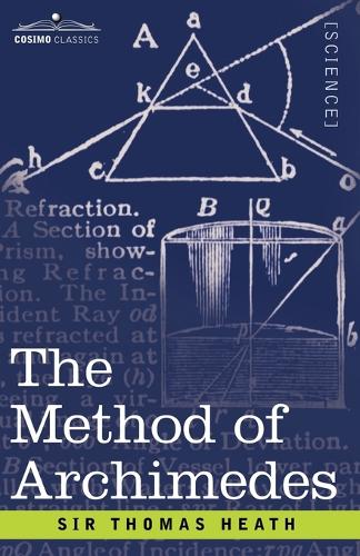 The Method of Archimedes, Recently Discovered by Heiberg: A Supplement to the Works of Archimedes(English)