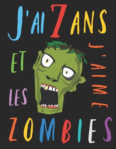 J'ai 7 ans et j'aime les zombies