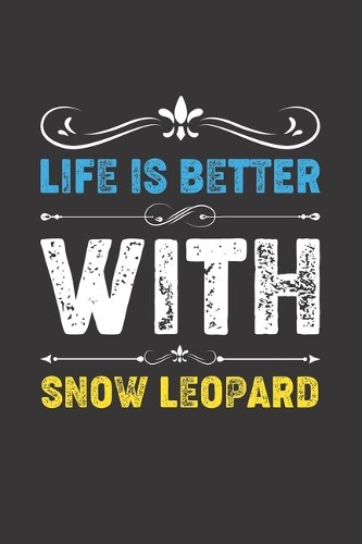 Life Is Better With Snow Leopard