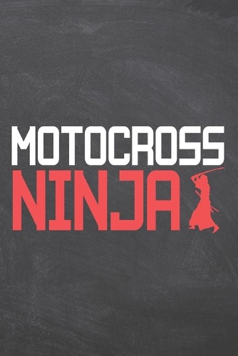 Motocross Ninja: Motocross Notebook, Planner or Journal - Size 6 x 9 - 110 Dot Grid Pages - Office Equipment, Supplies, Gear - Funny Motocross Gift Idea for Christma