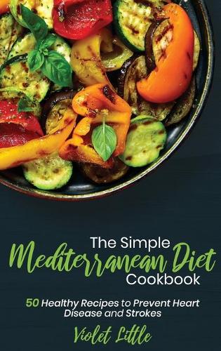 The Simple Mediterranean Diet Cookbook