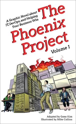 The Phoenix Project: A Graphic Novel about It, Devops, and Helping Your Business Win(1 The Phoenix Project Graphic Novel)