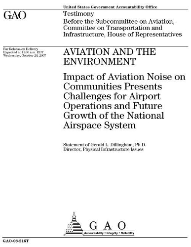 Aviation and the Environment: Impact of Aviation Noise on Communities Presents Challenges for Airport Operations and Future Growth of the National Airspace System