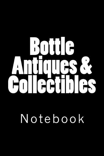 Bottle Antiques & Collectibles