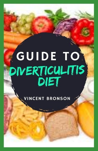 Guide to Diverticulitis Diet