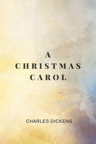 A Christmas Carol by Charles Dickens