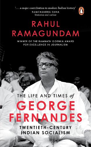 The Life and Times of George Fernandes