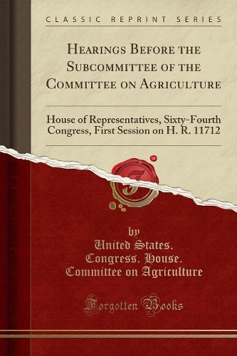 Hearings Before the Subcommittee of the Committee on Agriculture