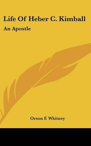 Life of Heber C. Kimball: An Apostle(English)