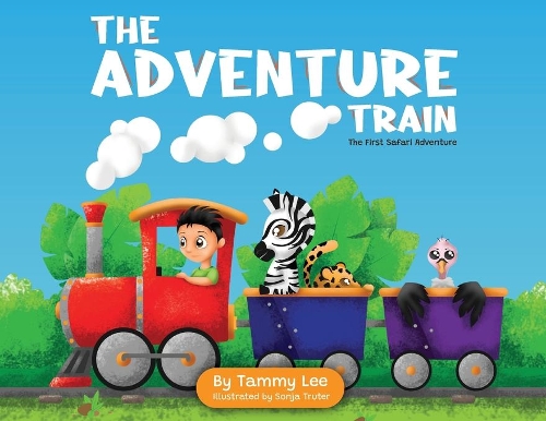 The Adventure Train: The First Safari Adventure(1 The Adventure Train)