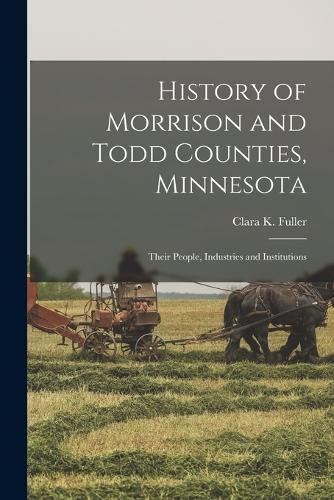 History of Morrison and Todd Counties, Minnesota