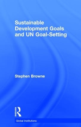 Sustainable Development Goals and UN Goal-Setting