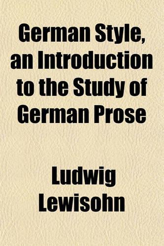 German Style, an Introduction to the Study of German Prose