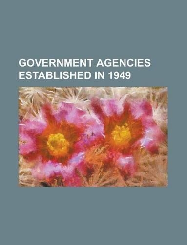 Government Agencies Established in 1949