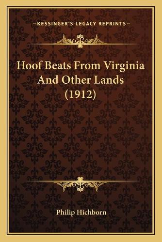 Hoof Beats From Virginia And Other Lands (1912): (English)