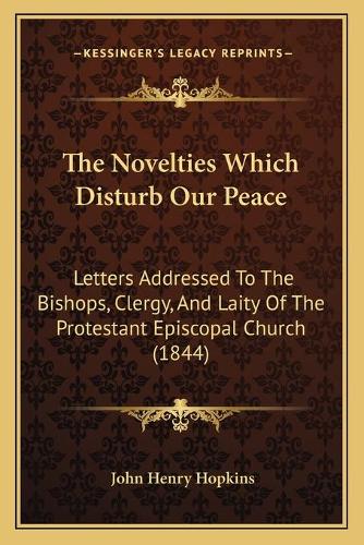 The Novelties Which Disturb Our Peace