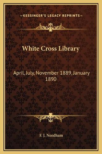 White Cross Library: April, July, November 1889, January 1890(English)