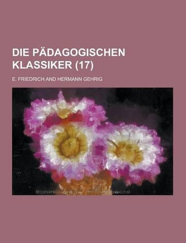 Die Padagogischen Klassiker (17 )