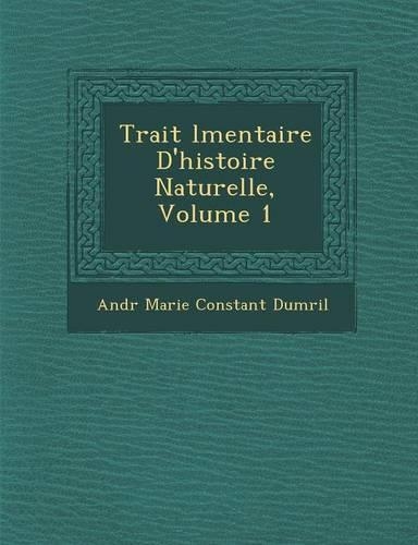 Trait L Mentaire D'Histoire Naturelle, Volume 1