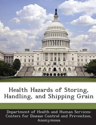 Health Hazards of Storing, Handling, and Shipping Grain