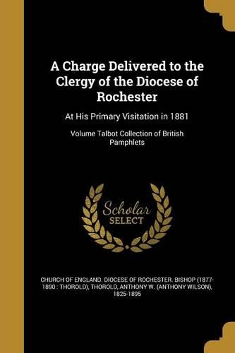 A Charge Delivered to the Clergy of the Diocese of Rochester