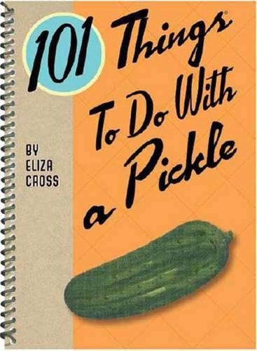 101 Things to do with a Pickle