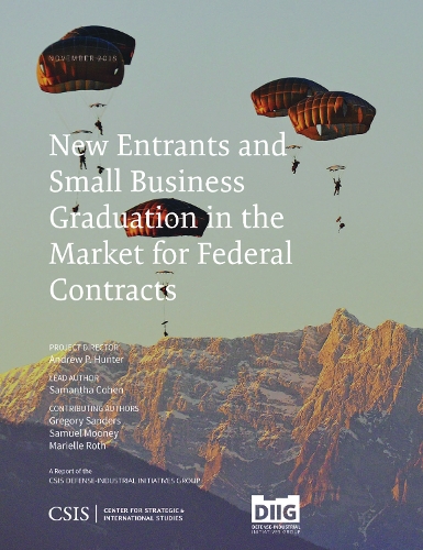 New Entrants and Small Business Graduation in the Market for Federal Contracts: (CSIS Reports)