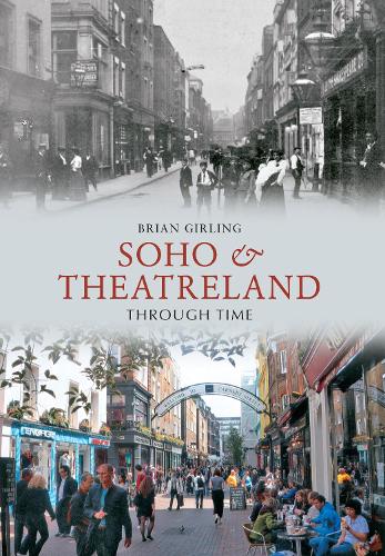 Soho & Theatreland Through Time: (Through Time)