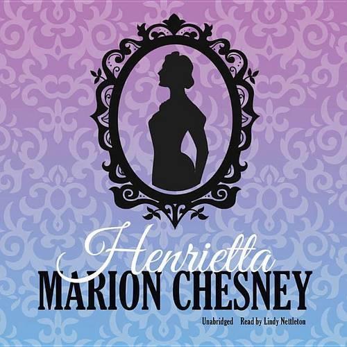 Henrietta: (1 Daring Debutantes Series Lib/E)