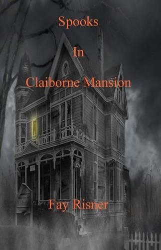 Spooks In Claiborne Mansion: (English)