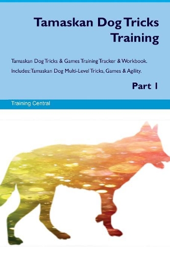 Tamaskan Dog Tricks Training Tamaskan Dog Tricks & Games Training Tracker & Workbook. Includes