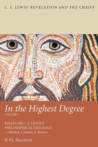 In the Highest Degree: Volume One(C. S. Lewis: Revelation and the Christ)