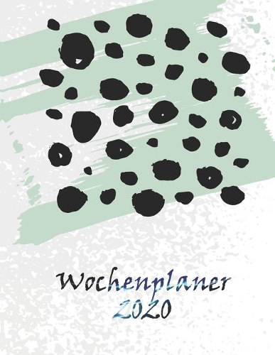 Wochenplaner 2020: Wochen Kalender * 2020 * Wochenplaner * Taschenkalender * Terminkalender