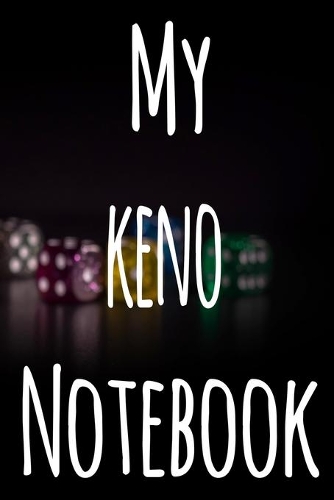 My Keno Notebook: The perfect gift for the fan of gambling in your life - 365 page custom made journal!