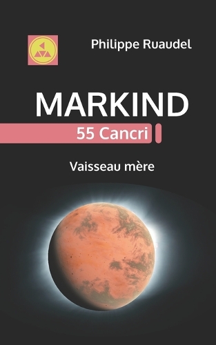 Markind 55 Cancri: Vaisseau mère(Saga Markind)