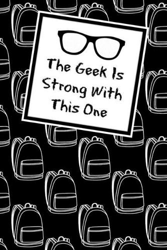 The Geek Is Strong With This One: This cute nerdy notebook journal composition book is perfect for adults, kids, students and teens to take notes or write in for school, home or work