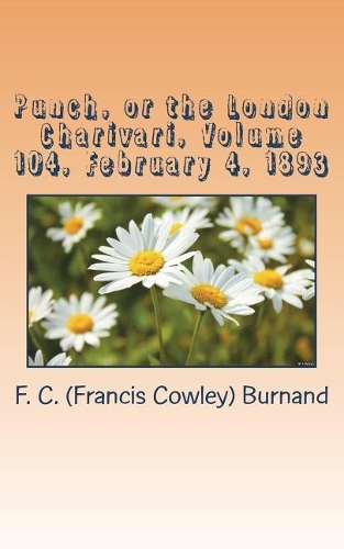 Punch, or the London Charivari, Volume 104, February 4, 1893