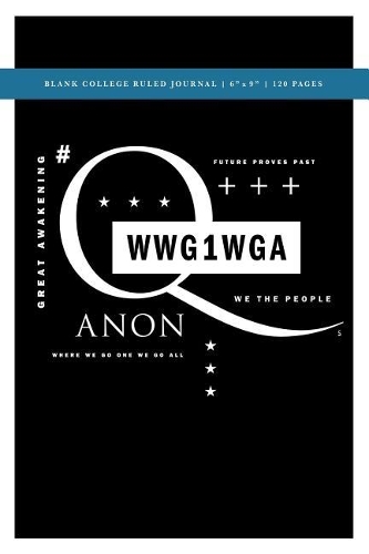 Q Anon +++ WWG1WGA Blank College Ruled Journal 6x9