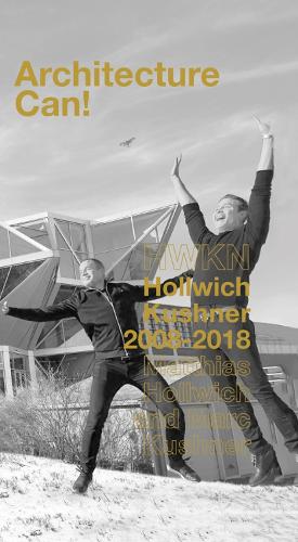 Architecture Can!: HWKN Hollwich Kushner 2008-2018(Master Architect)
