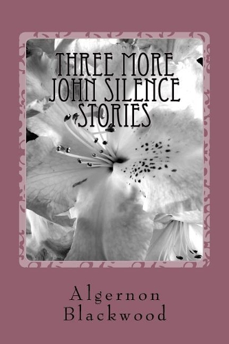 Three More John Silence Stories