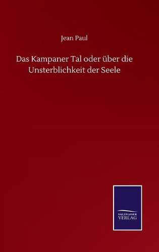 Das Kampaner Tal oder über die Unsterblichkeit der Seele